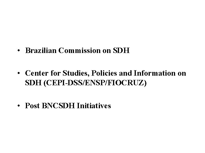  • Brazilian Commission on SDH • Center for Studies, Policies and Information on