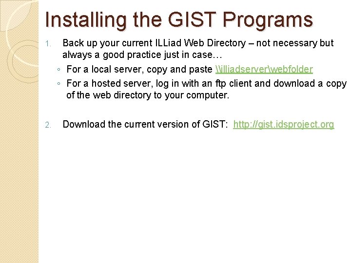 Installing the GIST Programs 1. 2. Back up your current ILLiad Web Directory –