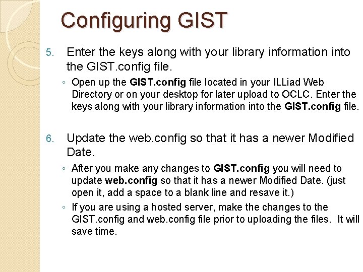 Configuring GIST 5. Enter the keys along with your library information into the GIST.