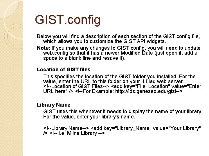 GIST. config Below you will find a description of each section of the GIST.