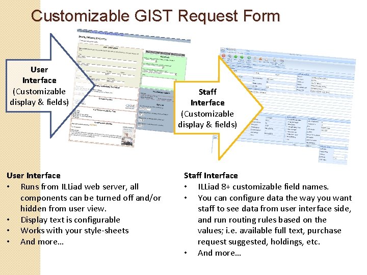 Customizable GIST Request Form User Interface (Customizable display & fields) User Interface • Runs