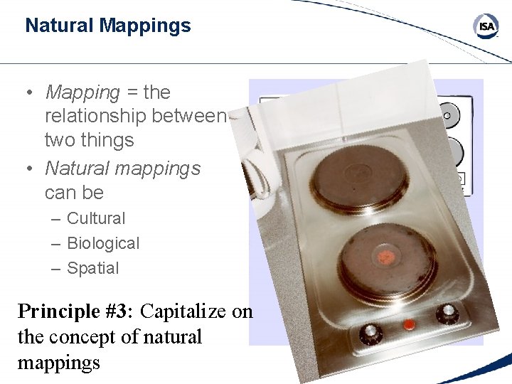 Natural Mappings • Mapping = the relationship between two things • Natural mappings can