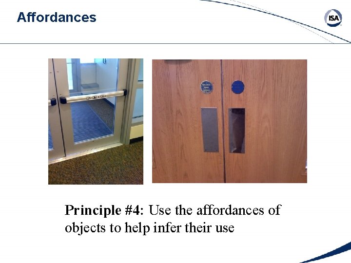 Affordances Principle #4: Use the affordances of objects to help infer their use 