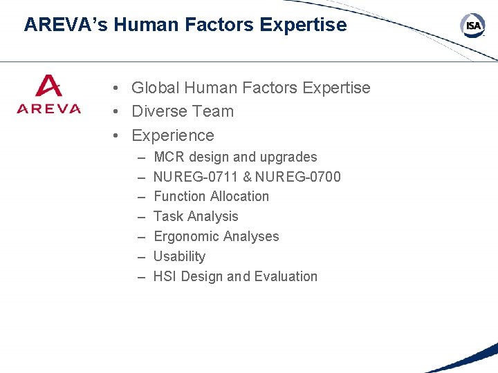 AREVA’s Human Factors Expertise • Global Human Factors Expertise • Diverse Team • Experience