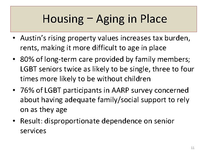 Housing – Aging in Place • Austin’s rising property values increases tax burden, rents,