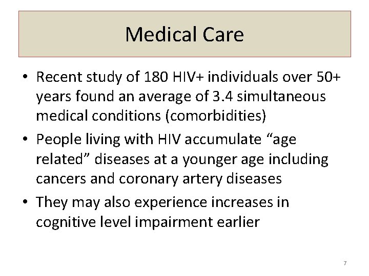 Medical Care • Recent study of 180 HIV+ individuals over 50+ years found an