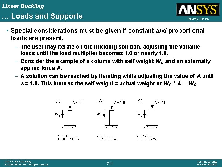 Linear Buckling … Loads and Supports Training Manual • Special considerations must be given