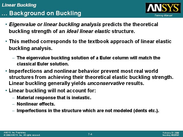 Linear Buckling … Background on Buckling Training Manual • Eigenvalue or linear buckling analysis