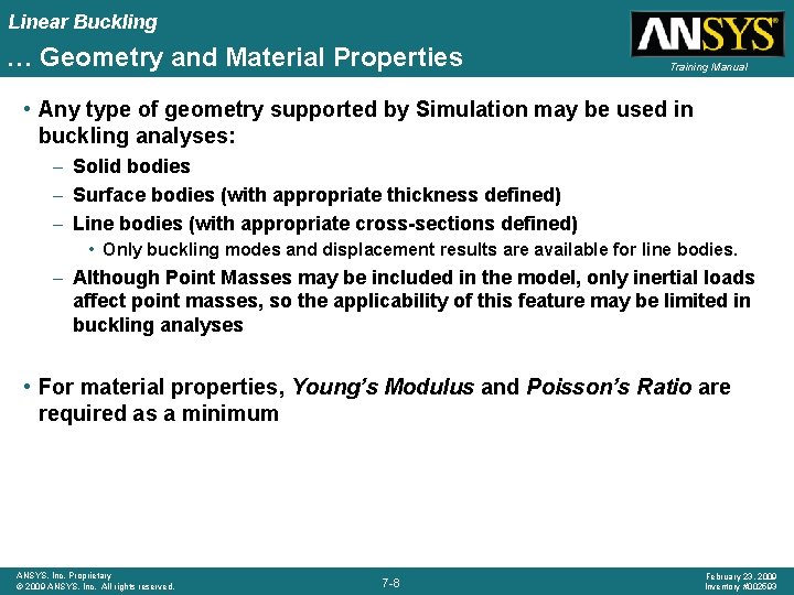Linear Buckling … Geometry and Material Properties Training Manual • Any type of geometry