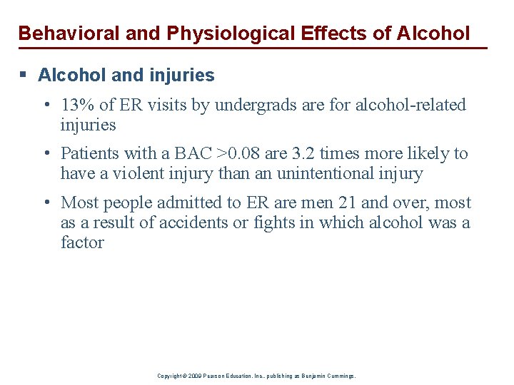 Behavioral and Physiological Effects of Alcohol § Alcohol and injuries • 13% of ER