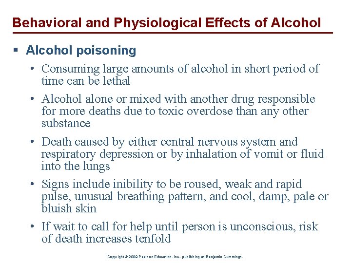 Behavioral and Physiological Effects of Alcohol § Alcohol poisoning • Consuming large amounts of