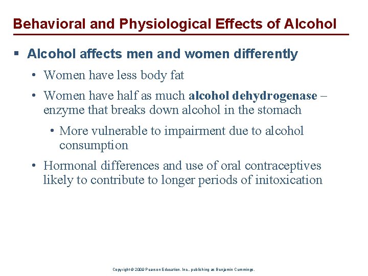 Behavioral and Physiological Effects of Alcohol § Alcohol affects men and women differently •