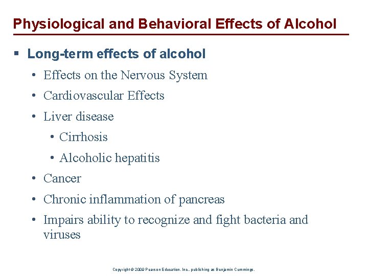 Physiological and Behavioral Effects of Alcohol § Long-term effects of alcohol • Effects on