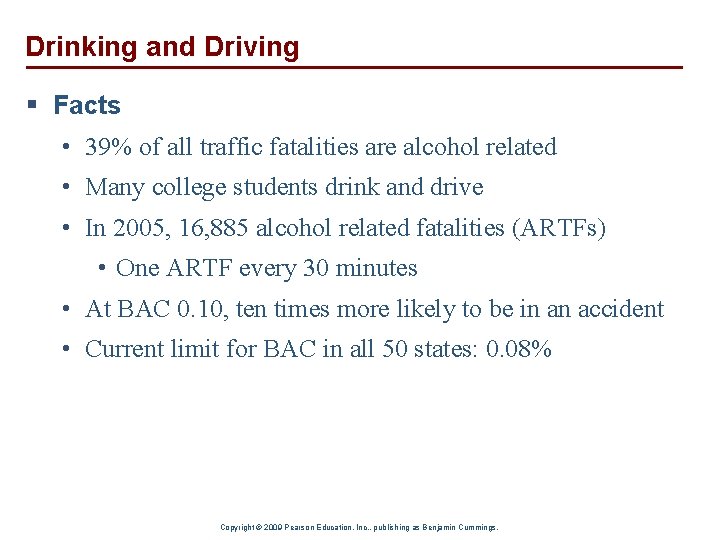 Drinking and Driving § Facts • 39% of all traffic fatalities are alcohol related