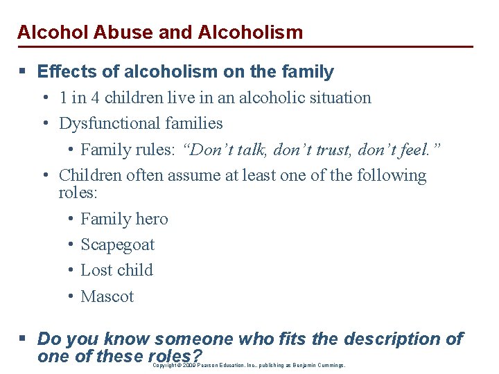 Alcohol Abuse and Alcoholism § Effects of alcoholism on the family • 1 in