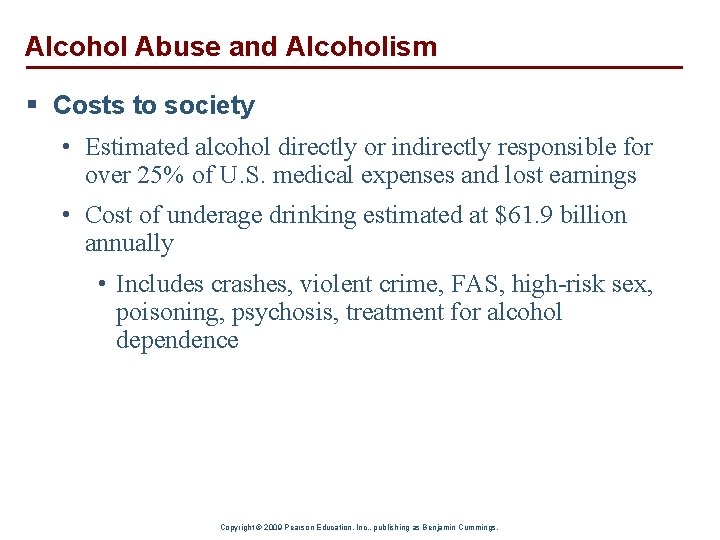 Alcohol Abuse and Alcoholism § Costs to society • Estimated alcohol directly or indirectly