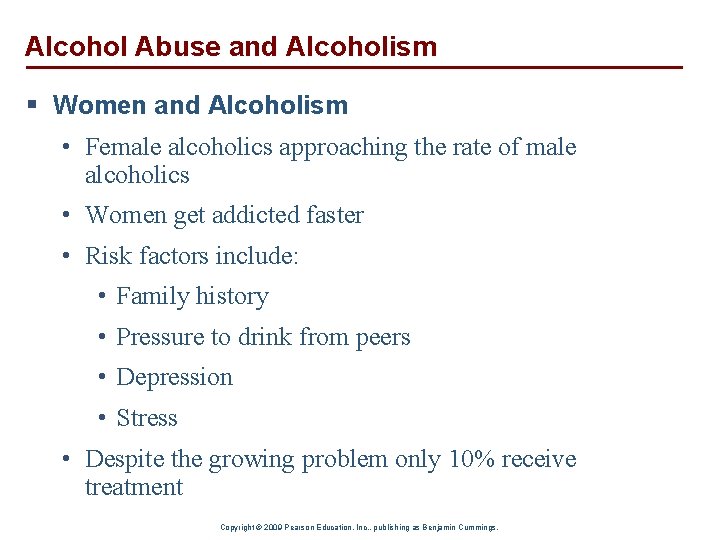 Alcohol Abuse and Alcoholism § Women and Alcoholism • Female alcoholics approaching the rate