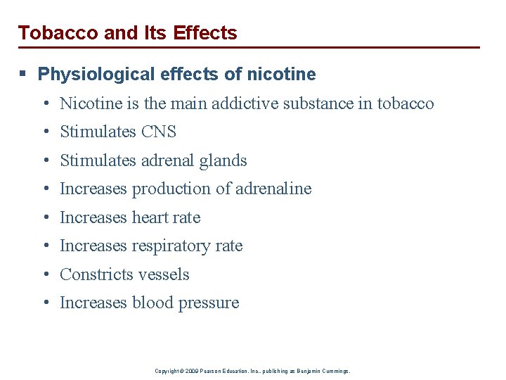 Tobacco and Its Effects § Physiological effects of nicotine • Nicotine is the main