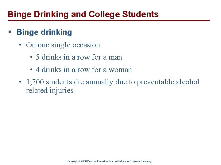 Binge Drinking and College Students § Binge drinking • On one single occasion: •