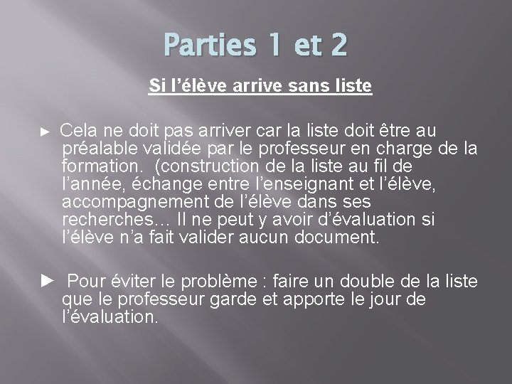 Parties 1 et 2 Si l’élève arrive sans liste ► Cela ne doit pas