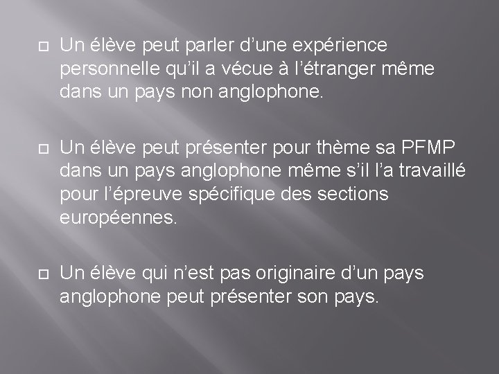  Un élève peut parler d’une expérience personnelle qu’il a vécue à l’étranger même