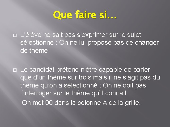 Que faire si… L’élève ne sait pas s’exprimer sur le sujet sélectionné : On