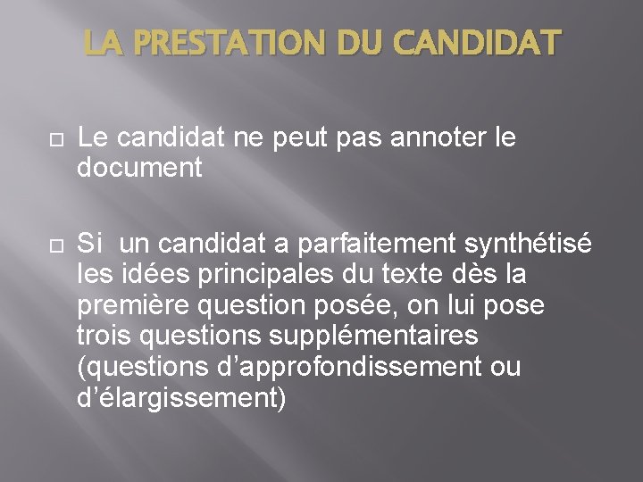 LA PRESTATION DU CANDIDAT Le candidat ne peut pas annoter le document Si un