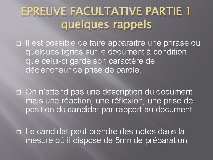 EPREUVE FACULTATIVE PARTIE 1 quelques rappels Il est possible de faire apparaitre une phrase