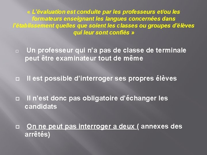  « L'évaluation est conduite par les professeurs et/ou les formateurs enseignant les langues