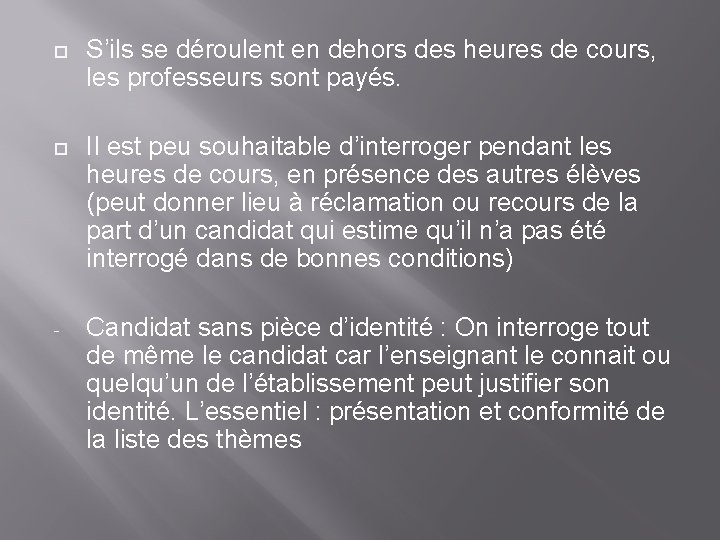  S’ils se déroulent en dehors des heures de cours, les professeurs sont payés.