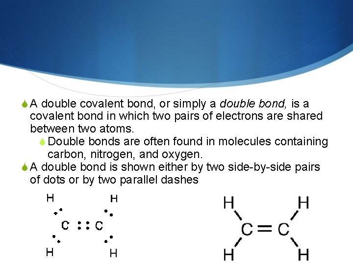  A double covalent bond, or simply a double bond, is a covalent bond