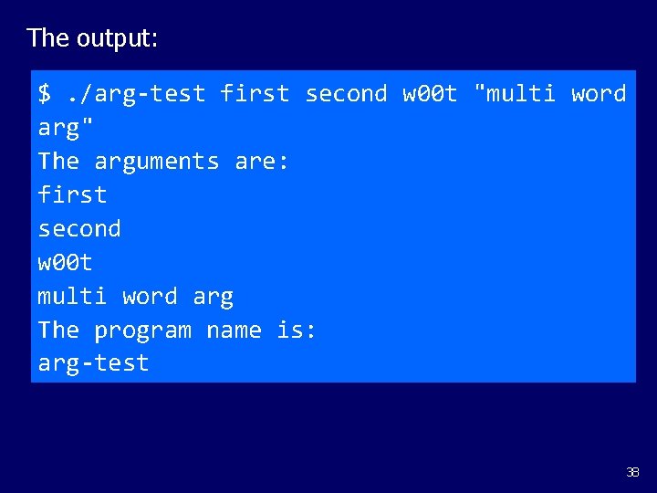 The output: $. /arg-test first second w 00 t "multi word arg" The arguments