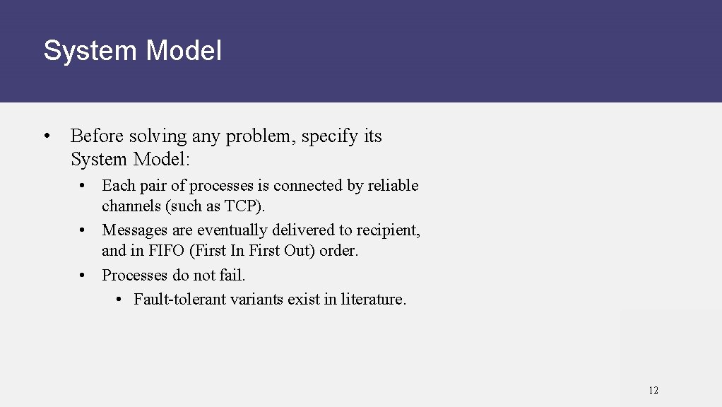 System Model • Before solving any problem, specify its System Model: • Each pair