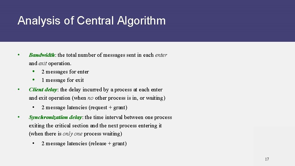 Analysis of Central Algorithm • Bandwidth: the total number of messages sent in each