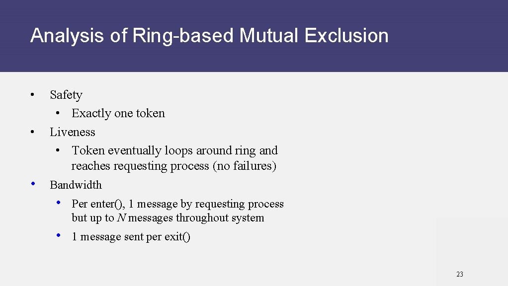 Analysis of Ring-based Mutual Exclusion • • Safety • Exactly one token Liveness •