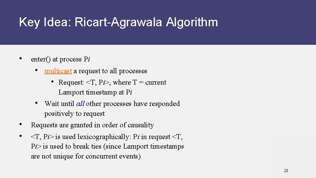 Key Idea: Ricart-Agrawala Algorithm • enter() at process Pi • multicast a request to