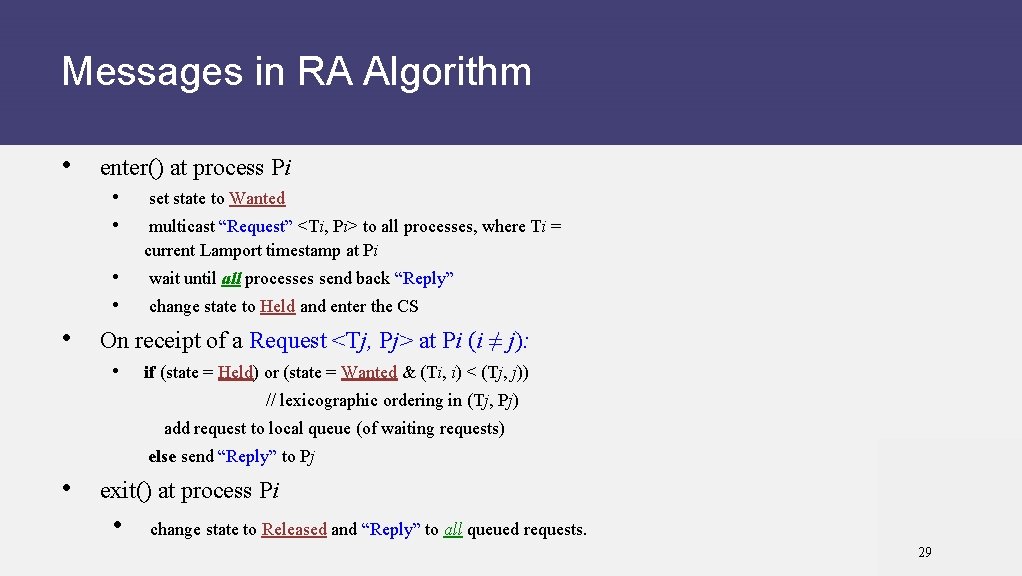 Messages in RA Algorithm • enter() at process Pi • • set state to