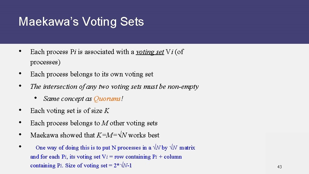 Maekawa’s Voting Sets • Each process Pi is associated with a voting set Vi