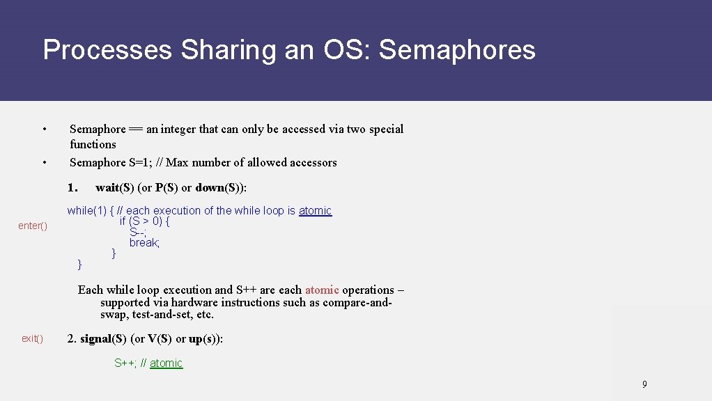 Processes Sharing an OS: Semaphores • • Semaphore == an integer that can only