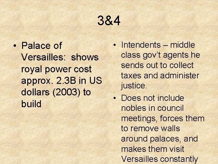 3&4 • Palace of Versailles: shows royal power cost approx. 2. 3 B in