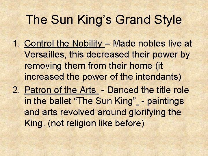 The Sun King’s Grand Style 1. Control the Nobility – Made nobles live at