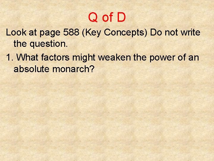 Q of D Look at page 588 (Key Concepts) Do not write the question.