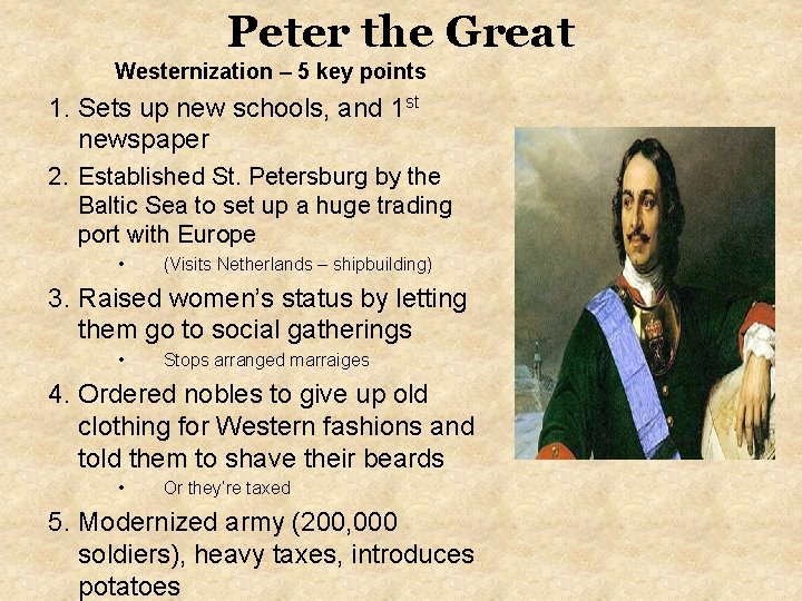 Peter the Great Westernization – 5 key points 1. Sets up new schools, and