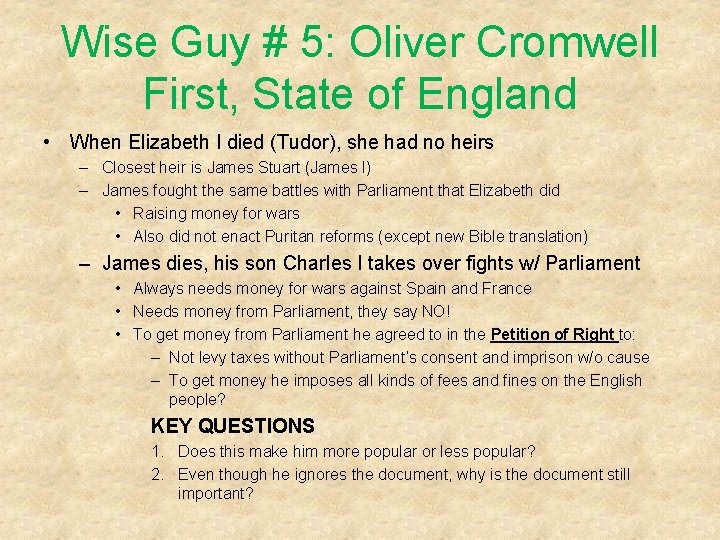 Wise Guy # 5: Oliver Cromwell First, State of England • When Elizabeth I