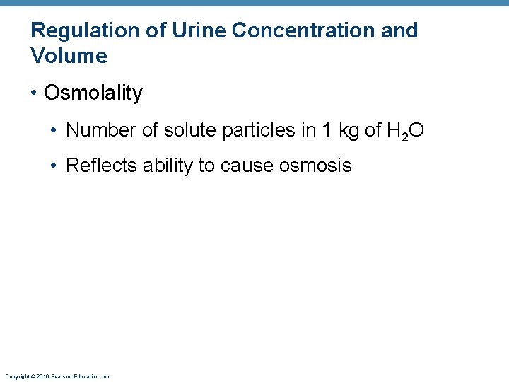 Regulation of Urine Concentration and Volume • Osmolality • Number of solute particles in