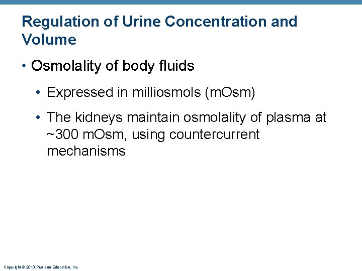 Regulation of Urine Concentration and Volume • Osmolality of body fluids • Expressed in