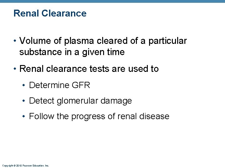 Renal Clearance • Volume of plasma cleared of a particular substance in a given