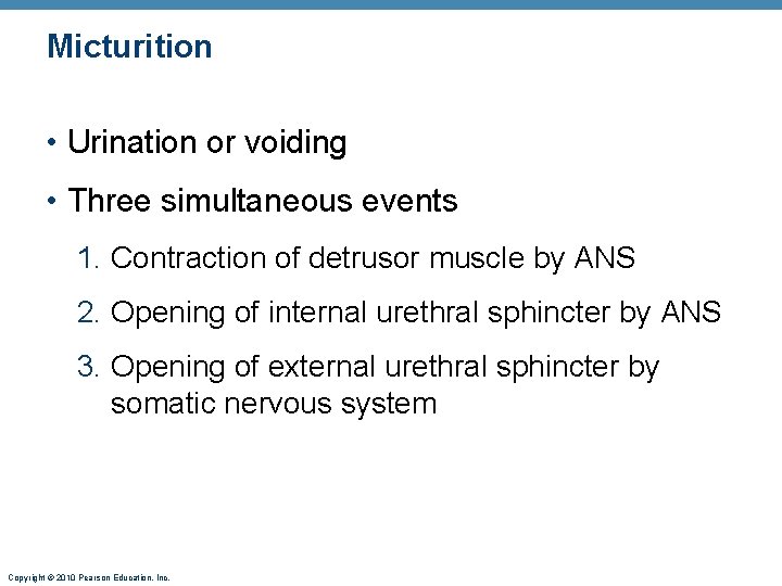 Micturition • Urination or voiding • Three simultaneous events 1. Contraction of detrusor muscle