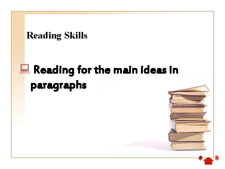 Reading Skills : Reading for the main ideas in paragraphs 