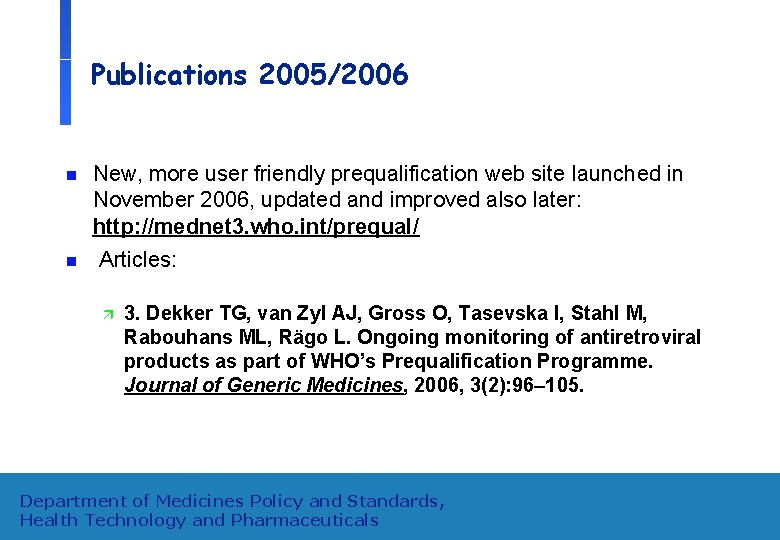 Publications 2005/2006 n n New, more user friendly prequalification web site launched in November